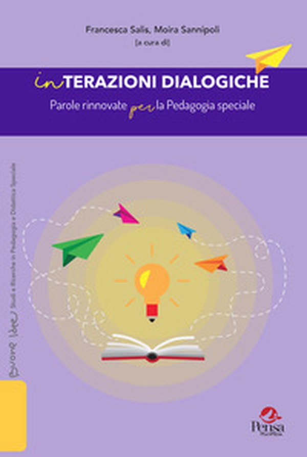 Interazioni dialogiche. Parole rinnovate per la Pedagogia speciale - Librerie.coop Interazioni dialogiche. Parole rinnovate per la Pedagogia speciale - Librerie.coop