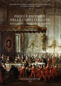 Paggi e paggerie nelle corti italiane. Educare all'arte del comando - Librerie.coop