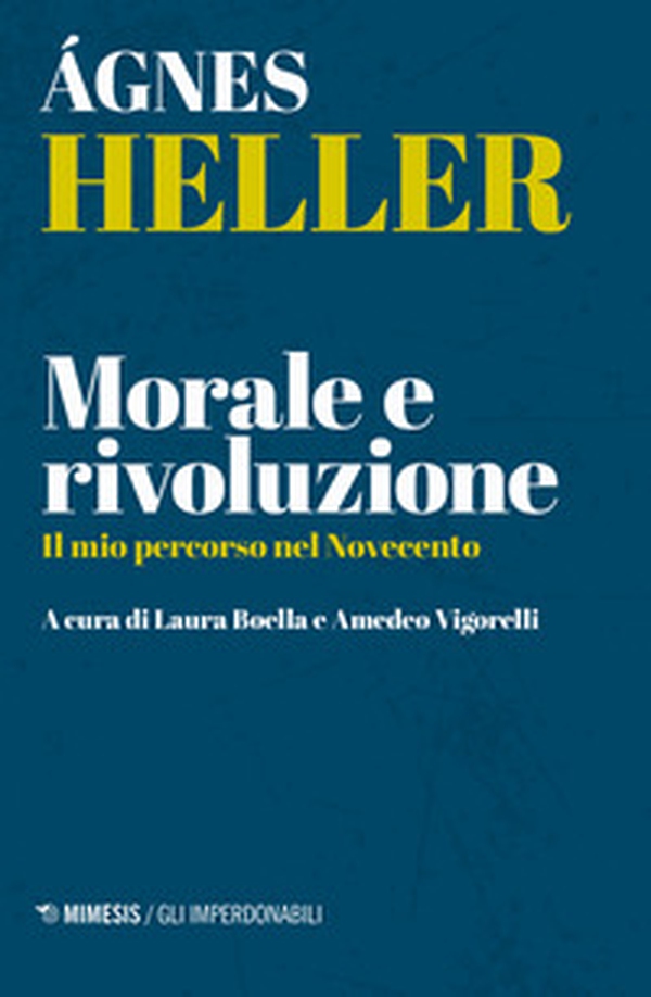 Morale e rivoluzione. Il mio percorso nel Novecento - Librerie.coop Morale e rivoluzione. Il mio percorso nel Novecento - Librerie.coop
