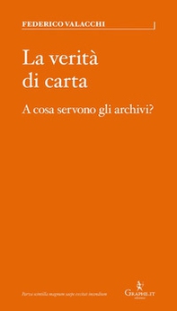 La verità di carta. A cosa servono gli archivi? - Librerie.coop