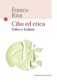 Cibo ed etica. L'altro e la fame - Librerie.coop Cibo ed etica. L'altro e la fame - Librerie.coop