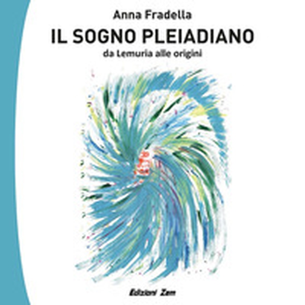 Il Sogno Pleiadiano - Librerie.coop Il Sogno Pleiadiano - Librerie.coop