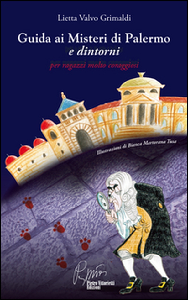 Guida ai misteri di Palermo. Per ragazzi molto coraggiosi - Librerie.coop Guida ai misteri di Palermo. Per ragazzi molto coraggiosi - Librerie.coop