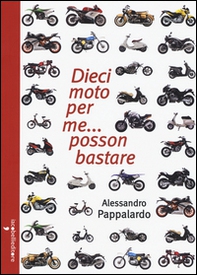 Dieci moto per me... posson bastare - Librerie.coop