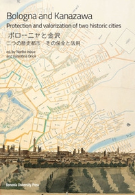 Bologna and Kanazawa. Protection and valorization of two historic cities - Librerie.coop Bologna and Kanazawa. Protection and valorization of two historic cities - Librerie.coop