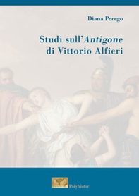 Studi sull'Antigone di Vittorio Alfieri - Librerie.coop