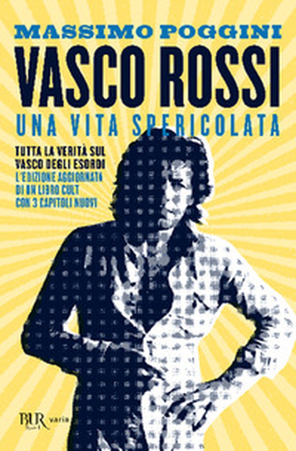 Vasco Rossi. Una vita spericolata - Librerie.coop Vasco Rossi. Una vita spericolata - Librerie.coop
