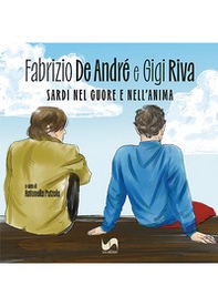 Fabrizio De André e Gigi Riva. Sardi nel cuore e nell'anima - Librerie.coop