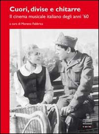 Cuori, divise e chitarre. Il cinema musicale italiano degli anni '60 - Librerie.coop