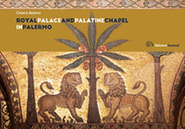 Royal Palace and Palatine Chapel in Palermo - Librerie.coop Royal Palace and Palatine Chapel in Palermo - Librerie.coop