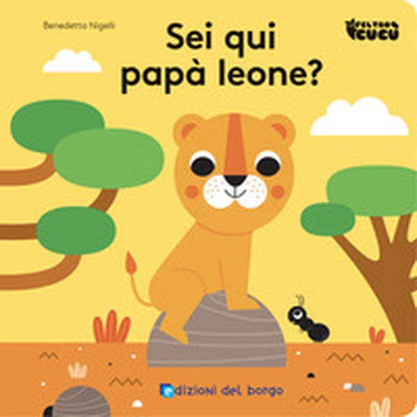 Sei qui papà leone? Feltro cucù - Librerie.coop Sei qui papà leone? Feltro cucù - Librerie.coop