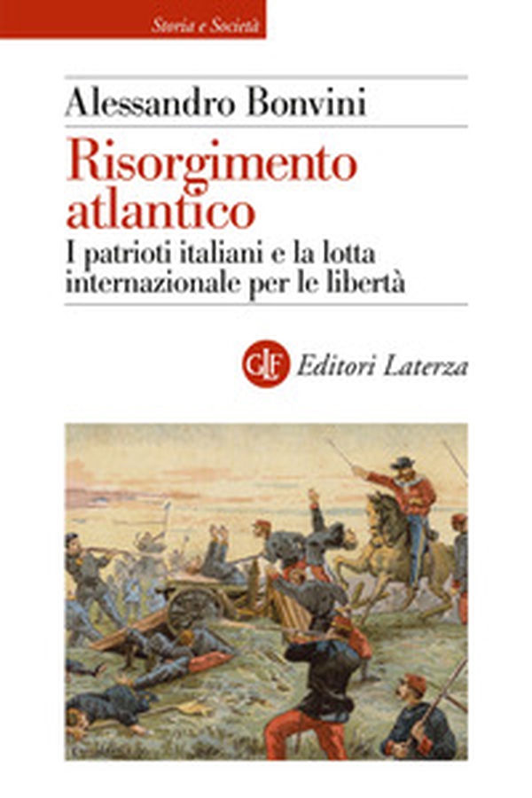 Risorgimento atlantico. I patrioti italiani e la lotta internazionale per le libertà - Librerie.coop Risorgimento atlantico. I patrioti italiani e la lotta internazionale per le libertà - Librerie.coop