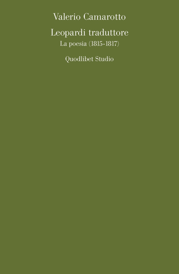 Leopardi traduttore. La poesia (1815-1817) - Librerie.coop Leopardi traduttore. La poesia (1815-1817) - Librerie.coop