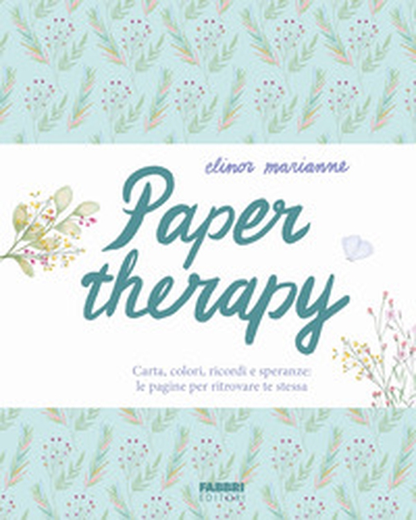 Paper therapy. Carta, colori, ricordi e speranze: le pagine per ritrovare te stessa - Librerie.coop Paper therapy. Carta, colori, ricordi e speranze: le pagine per ritrovare te stessa - Librerie.coop