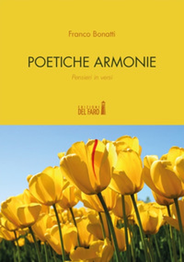 Poetiche armonie. Pensieri in versi - Librerie.coop