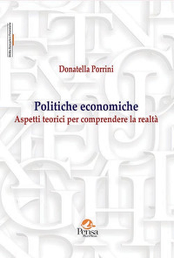 Politiche economiche. Aspetti teorici per comprendere la realtà - Librerie.coop Politiche economiche. Aspetti teorici per comprendere la realtà - Librerie.coop
