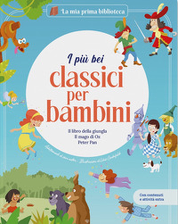I più bei classici per bambini: Il libro della giungla-Il mago di Oz-Peter Pan. Con contenuti e attività extra - Librerie.coop
