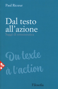 Dal testo all'azione. Saggi di ermeneutica - Librerie.coop Dal testo all'azione. Saggi di ermeneutica - Librerie.coop