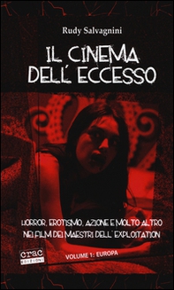 Il cinema dell'eccesso. Horror, erotismo, azione e molto altro nei film dei maestri dell'exploitation - Librerie.coop