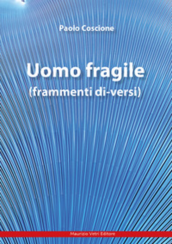 Uomo fragile - Librerie.coop Uomo fragile - Librerie.coop