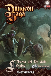 L'ascesa del re delle ombre. Dungeon saga - Librerie.coop