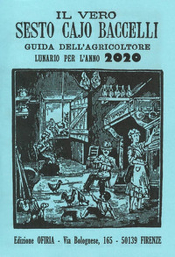 Il vero Sesto Cajo Baccelli. Guida all'agricoltore. Lunario per l'anno 2020 - Librerie.coop Il vero Sesto Cajo Baccelli. Guida all'agricoltore. Lunario per l'anno 2020 - Librerie.coop