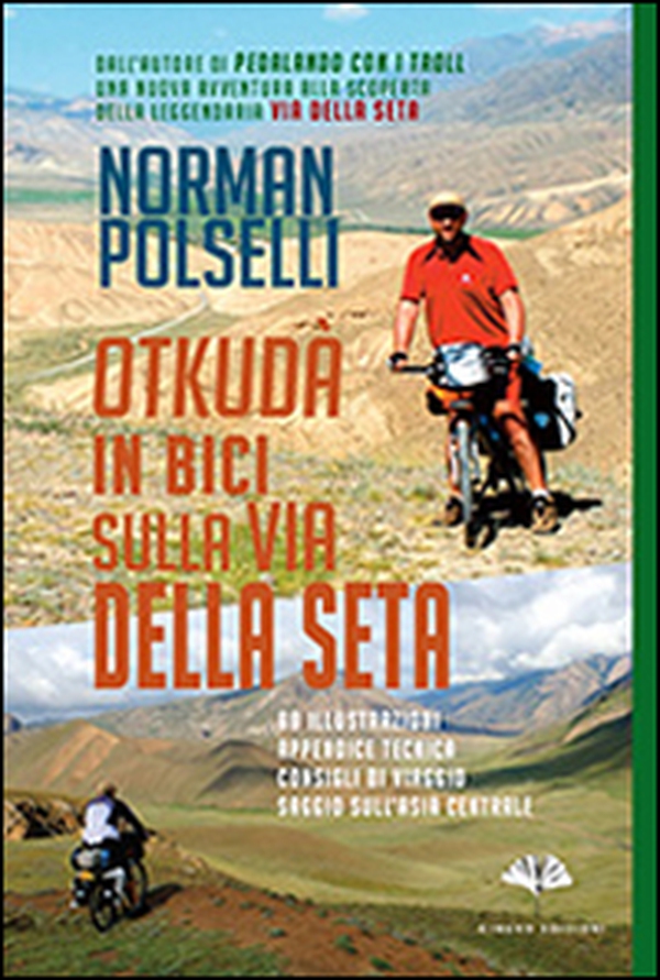 Otkudà. In bici sulla via della seta - Librerie.coop Otkudà. In bici sulla via della seta - Librerie.coop