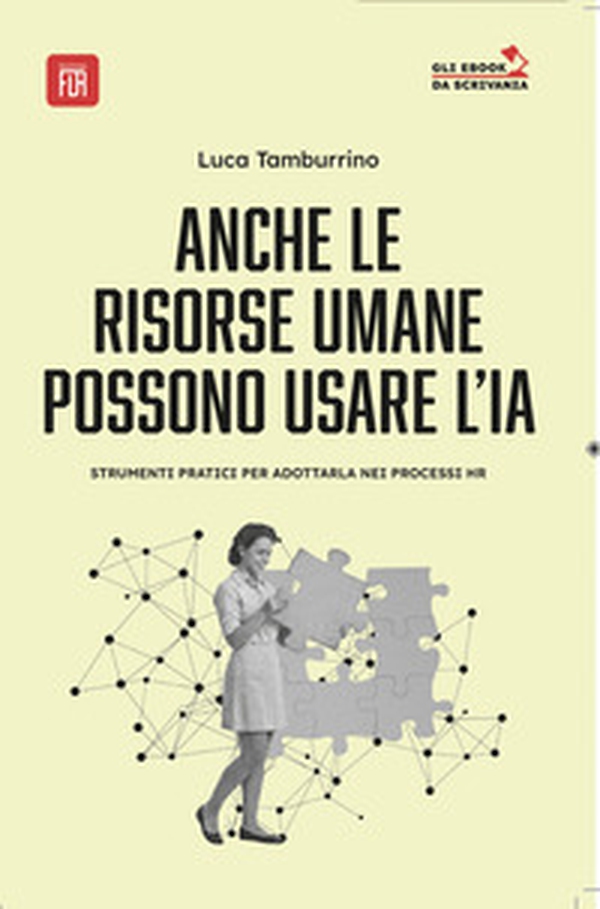 Anche le risorse umane possono usare l' I.A. strumenti pratici per adottarla nei processi HR - Librerie.coop