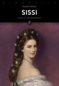 Sissi. La storia leggendaria dell'imperatrice d'Austria - Librerie.coop Sissi. La storia leggendaria dell'imperatrice d'Austria - Librerie.coop