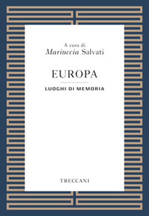 Europa. Luoghi della memoria - Librerie.coop Europa. Luoghi della memoria - Librerie.coop