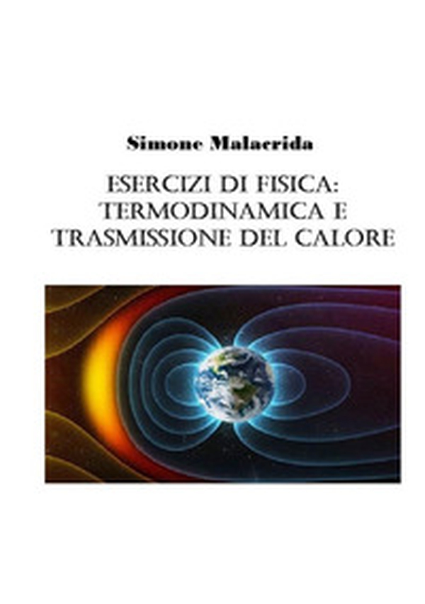 Esercizi di fisica: termodinamica e trasmissione del calore - Librerie.coop Esercizi di fisica: termodinamica e trasmissione del calore - Librerie.coop