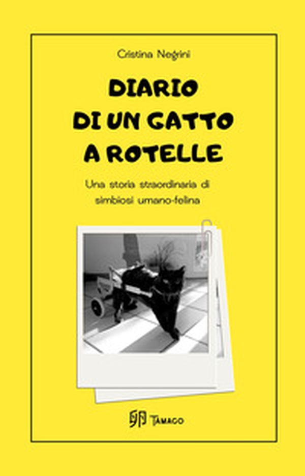 Diario di un gatto a rotelle. Una storia straordinaria di simbiosi umano-felina - Librerie.coop