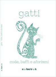 Gatti. Code, baffi e aforismi - Librerie.coop