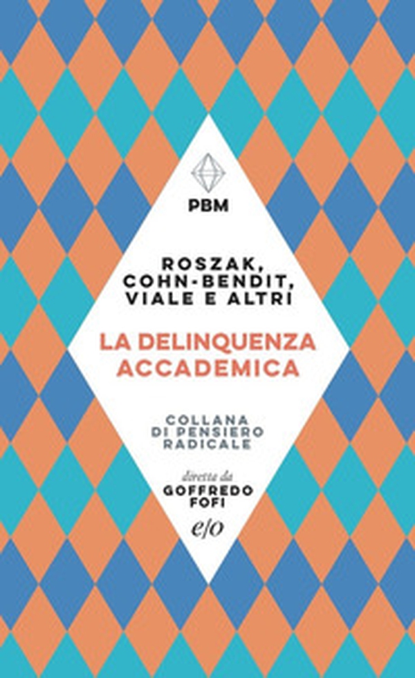 La delinquenza accademica - Librerie.coop La delinquenza accademica - Librerie.coop
