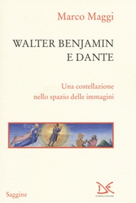 Walter Benjamin e Dante. Una costellazione nello spazio delle immagini - Librerie.coop