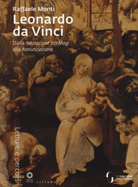 Leonardo da Vinci. Dall'Adorazione dei Magi all'Annunciazione - Librerie.coop