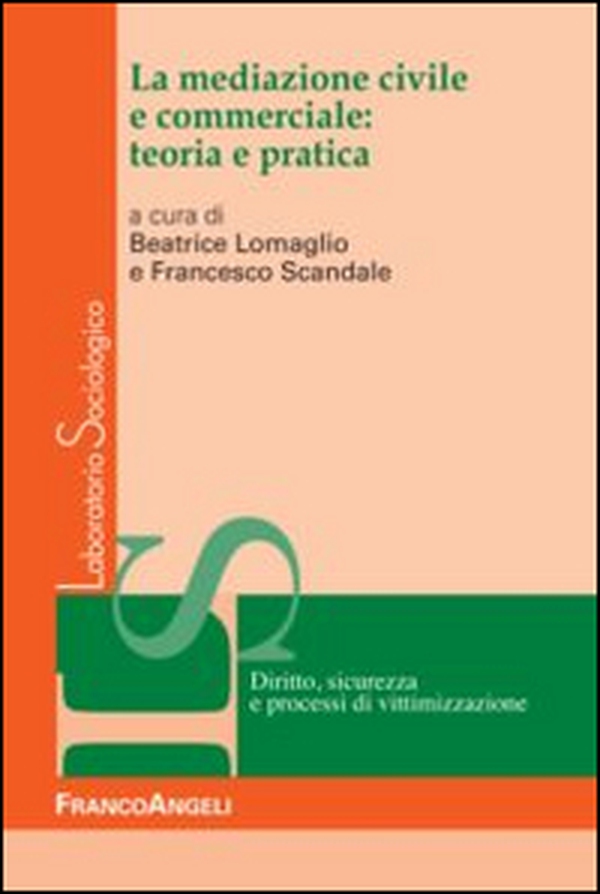 La mediazione civile e commerciale: teoria e pratica - Librerie.coop La mediazione civile e commerciale: teoria e pratica - Librerie.coop