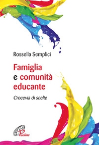 Famiglia e comunità educante. Crocevia di scelte - Librerie.coop
