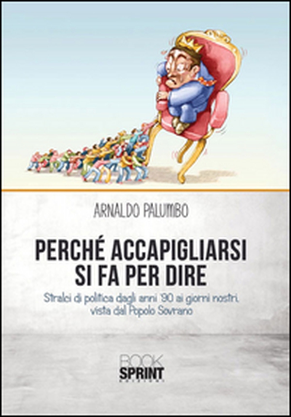 Perché accapigliarsi si fa per dire - Librerie.coop Perché accapigliarsi si fa per dire - Librerie.coop