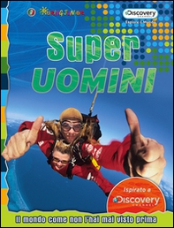 Superuomini. Il mondo come non l'hai mai visto prima - Librerie.coop