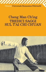 Tredici saggi sul T’ai Chi Ch’uan - Librerie.coop Tredici saggi sul T’ai Chi Ch’uan - Librerie.coop