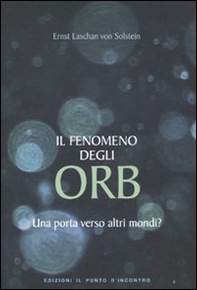 Il fenomeno degli ORB. Una porta verso altri mondi? - Librerie.coop