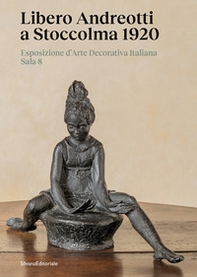 Libero Andreotti a Stoccolma 1920. Esposizione d'Arte Decorativa Italiana Sala 8 - Librerie.coop