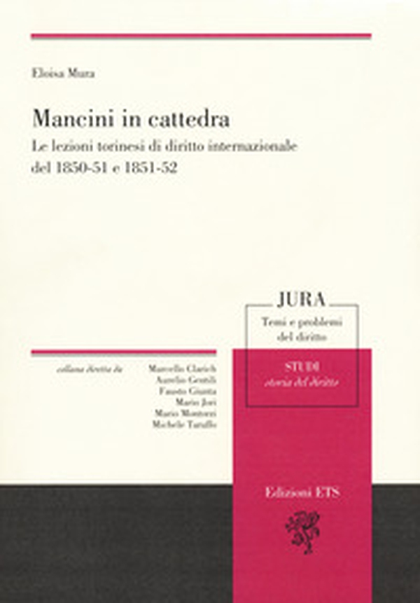 Mancini in cattedra. Le lezioni torinesi di diritto internazionale del 1850-51 e 1851-52 - Librerie.coop Mancini in cattedra. Le lezioni torinesi di diritto internazionale del 1850-51 e 1851-52 - Librerie.coop