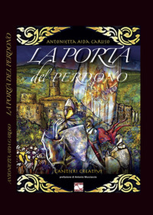 La porta del perdono. Guardia Adalferii avamposto di guerra - Librerie.coop La porta del perdono. Guardia Adalferii avamposto di guerra - Librerie.coop