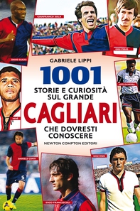 1001 storie e curiosità sul grande Cagliari che dovresti conoscere - Librerie.coop 1001 storie e curiosità sul grande Cagliari che dovresti conoscere - Librerie.coop