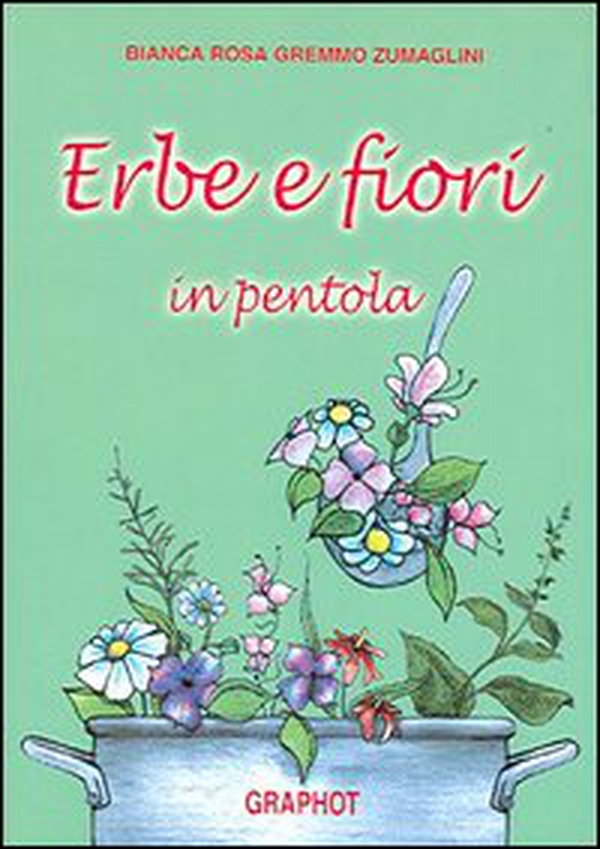 Erbe e fiori in pentola - Librerie.coop Erbe e fiori in pentola - Librerie.coop