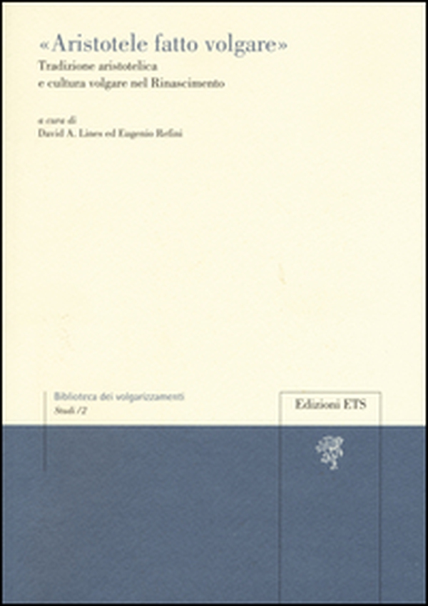 «Aristotele fatto volgare». Tradizione aristotelica e cultura volgare nel Rinascimento - Librerie.coop «Aristotele fatto volgare». Tradizione aristotelica e cultura volgare nel Rinascimento - Librerie.coop