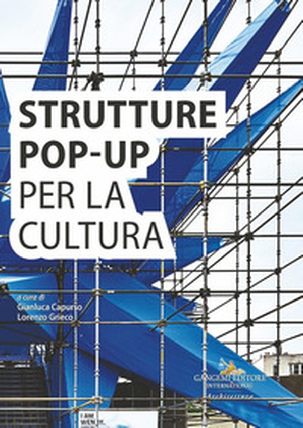 Strutture pop-up per la cultura. Analisi e documentazione per la sostenibilità del futuro - Librerie.coop Strutture pop-up per la cultura. Analisi e documentazione per la sostenibilità del futuro - Librerie.coop