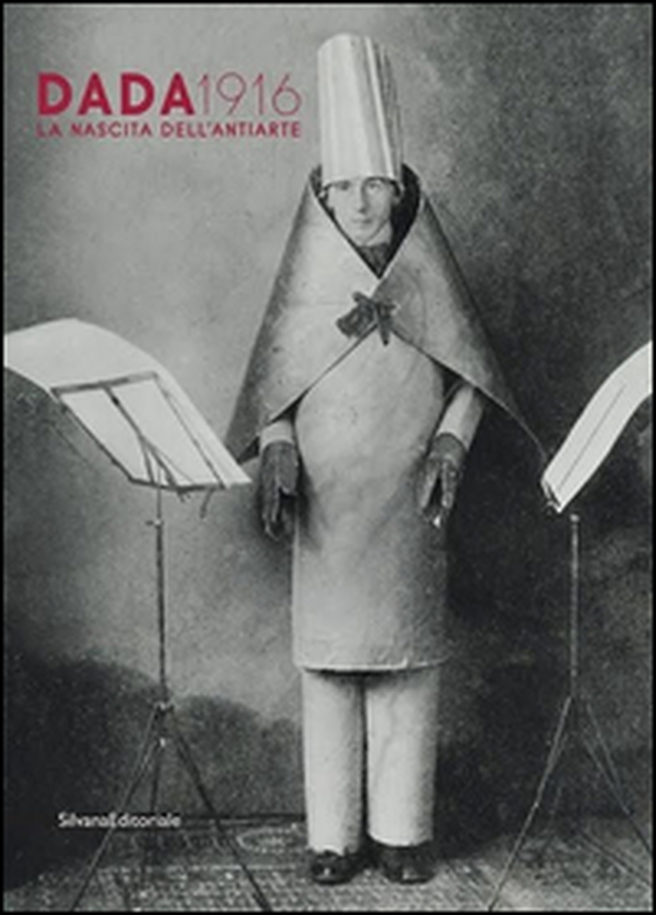 Dada 1916. La nascita dell'antiarte - Librerie.coop Dada 1916. La nascita dell'antiarte - Librerie.coop